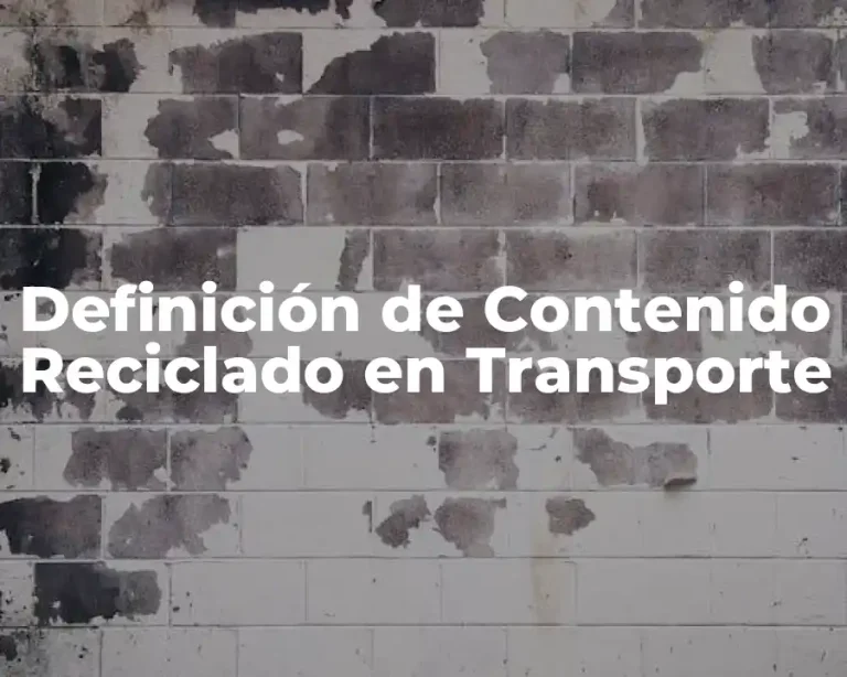 Definición de Contenido Reciclado en Transporte