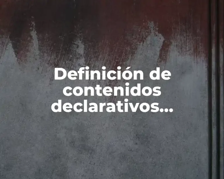Definición de contenidos declarativos, procedimentales y actitudinales