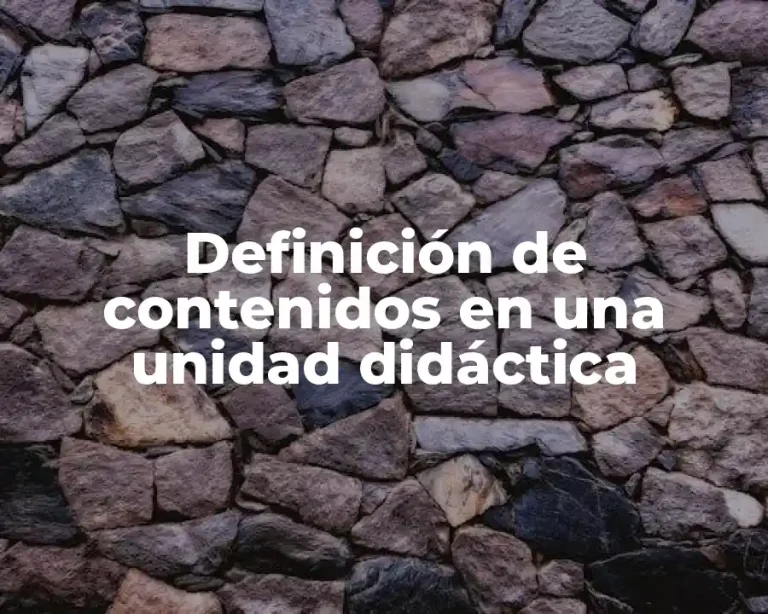 Definición de contenidos en una unidad didáctica