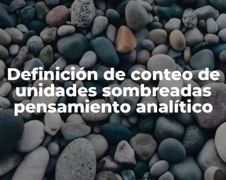 Definición de conteo de unidades sombreadas pensamiento analítico