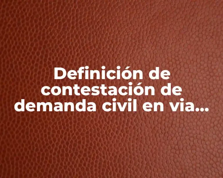 Definición de contestación de demanda civil en via ordinaria