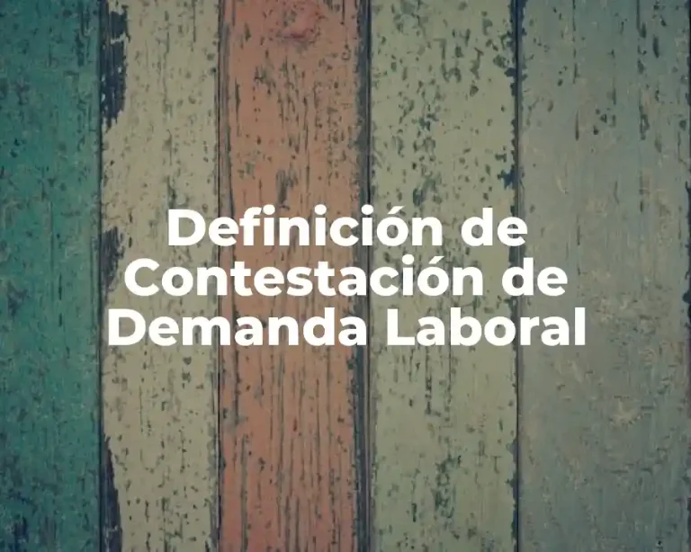 Definición de Contestación de Demanda Laboral
