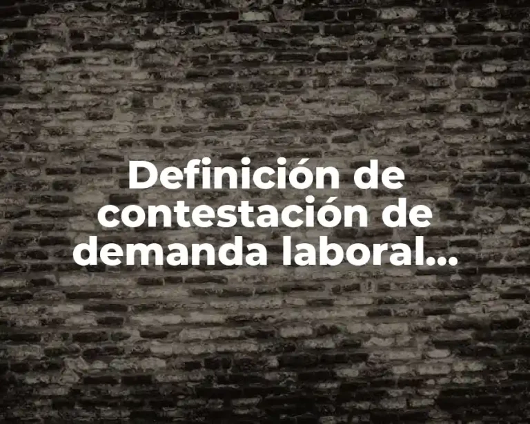 Definición de contestación de demanda laboral ecepciones