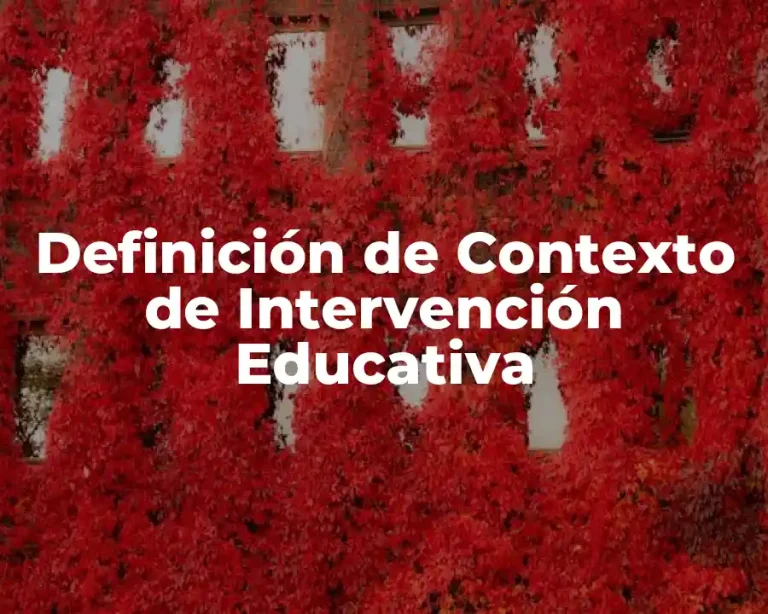 Definición de Contexto de Intervención Educativa