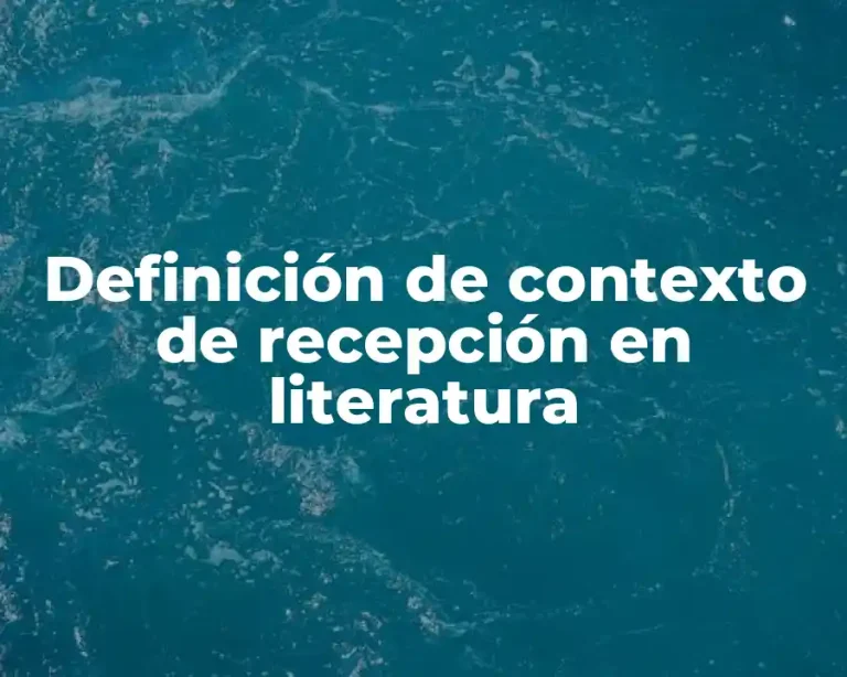 Definición de contexto de recepción en literatura
