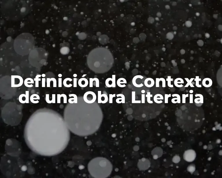Definición de Contexto de una Obra Literaria