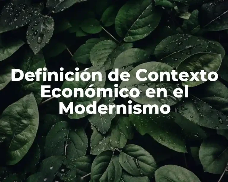 Definición de Contexto Económico en el Modernismo