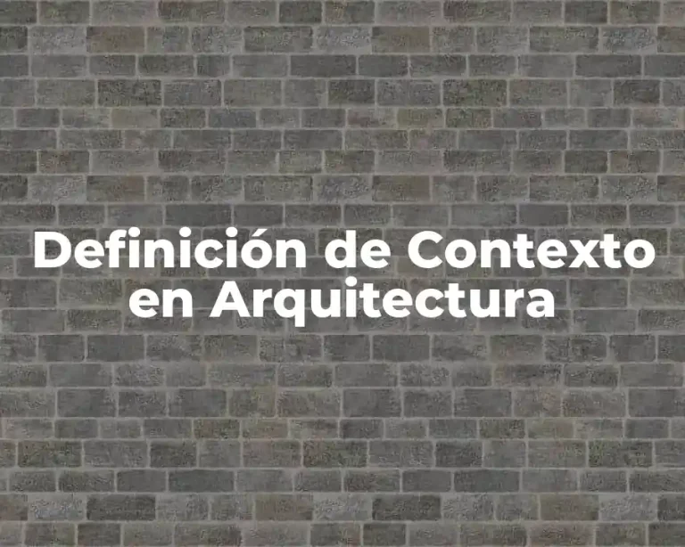 Definición de Contexto en Arquitectura