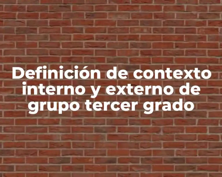 Definición de contexto interno y externo de grupo tercer grado