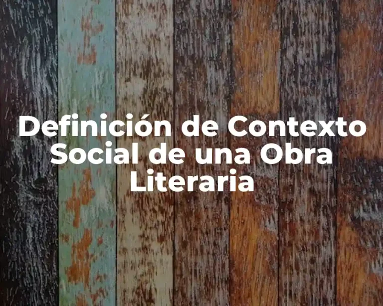 Definición de Contexto Social de una Obra Literaria