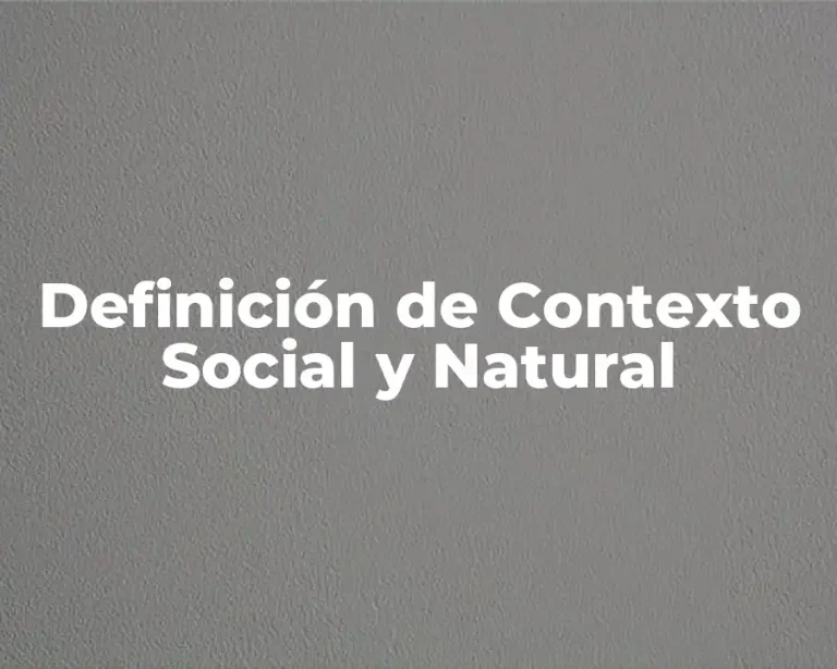 Definición de Contexto Social y Natural