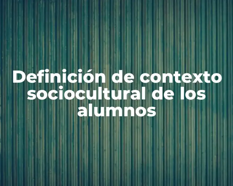 Definición de contexto sociocultural de los alumnos