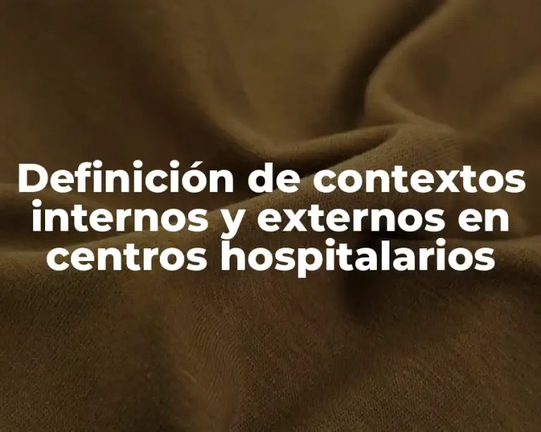 Definición de contextos internos y externos en centros hospitalarios