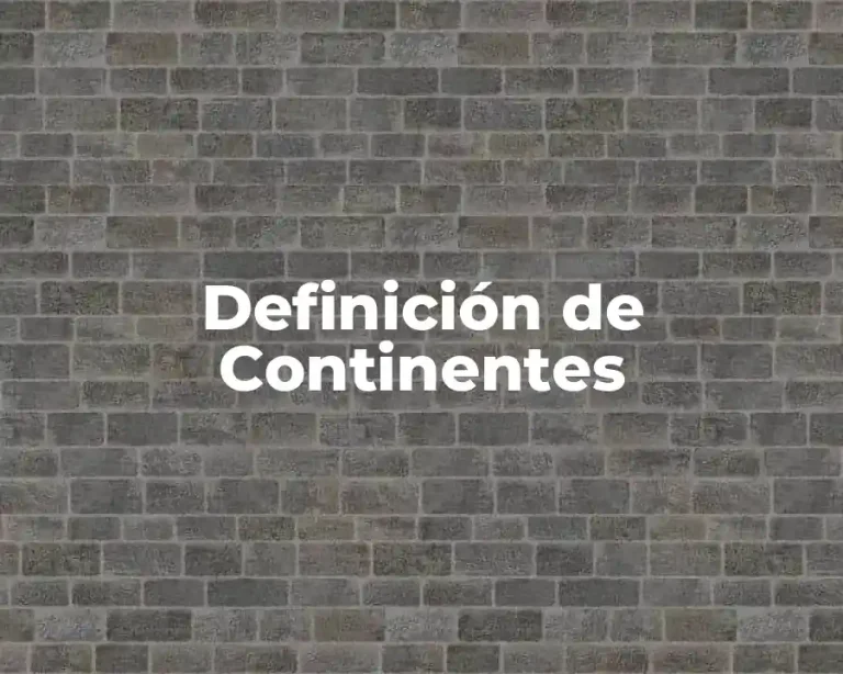 Definición de Continentes