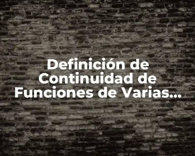 Definición de Continuidad de Funciones de Varias Variables