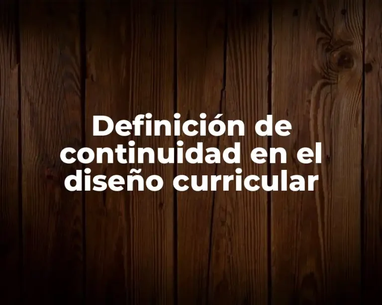 Definición de continuidad en el diseño curricular