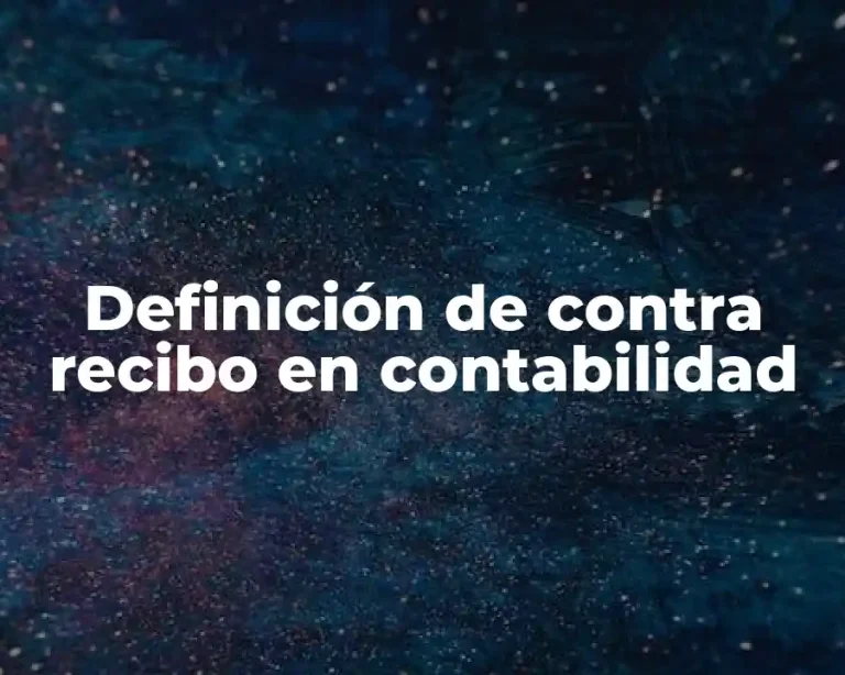 Definición de contra recibo en contabilidad