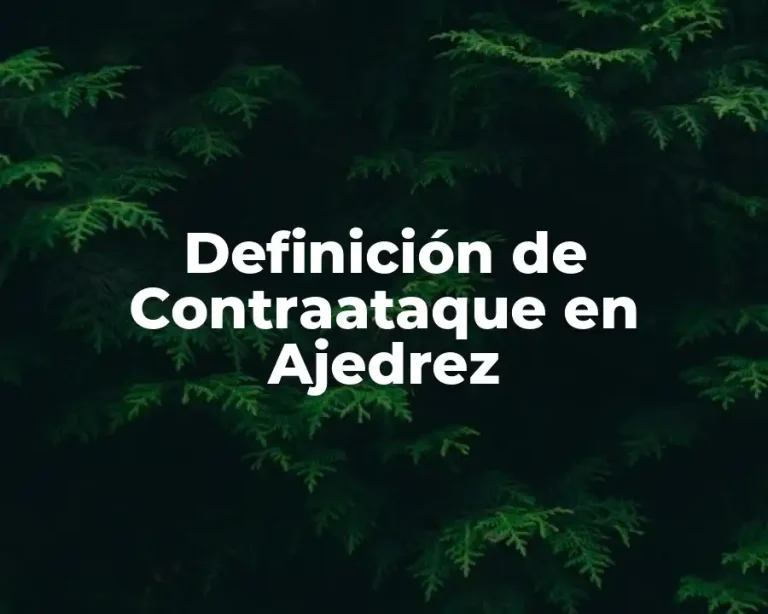 Definición de Contraataque en Ajedrez