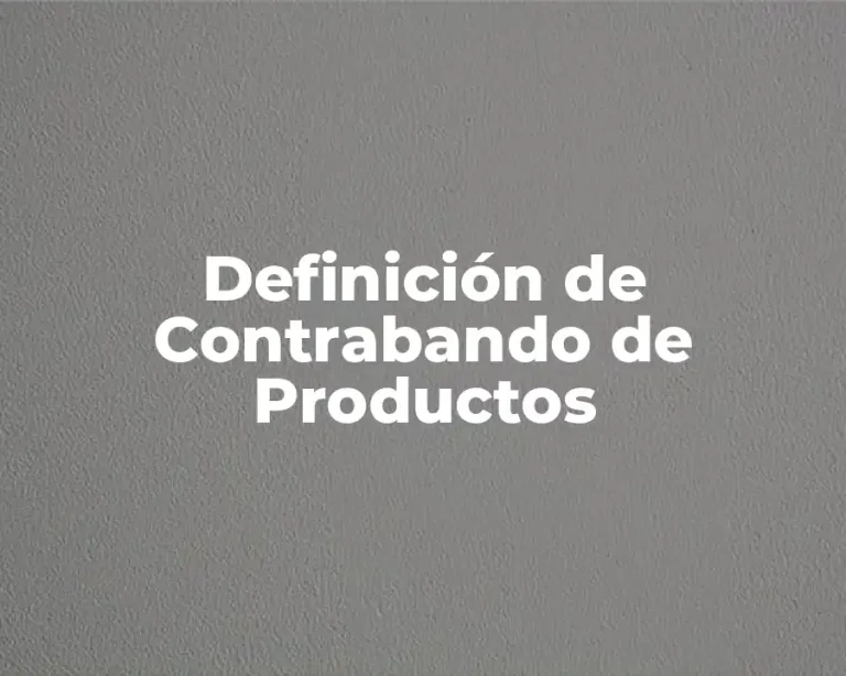 Definición de Contrabando de Productos