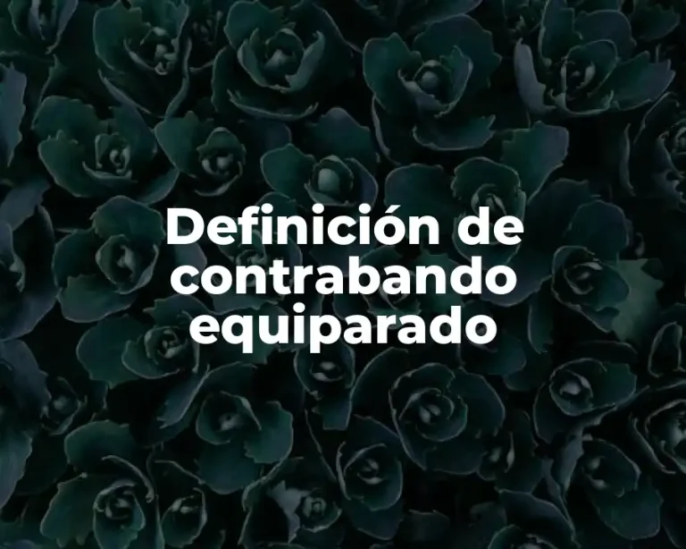 Definición de contrabando equiparado