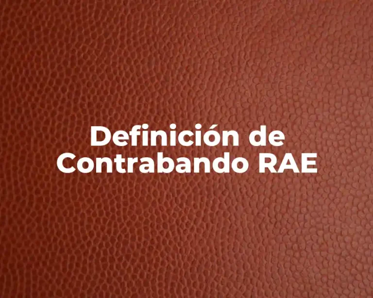Definición de Contrabando RAE