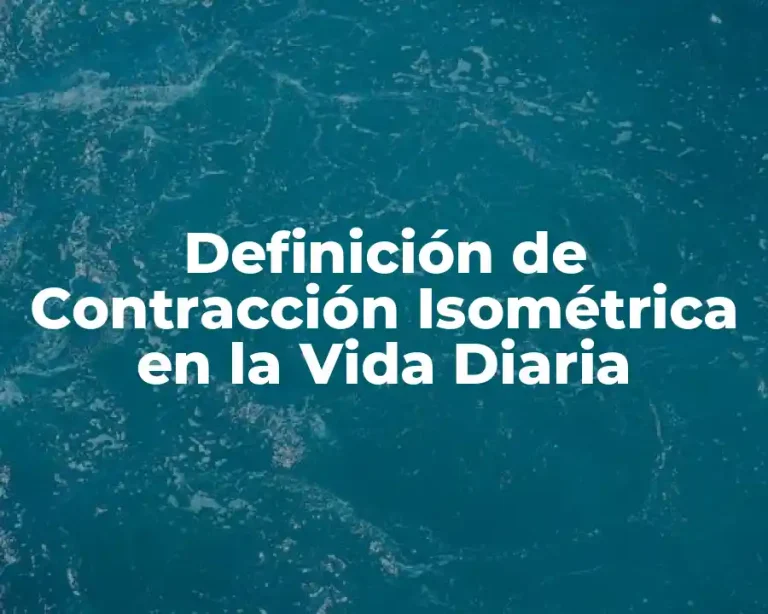 Definición de Contracción Isométrica en la Vida Diaria