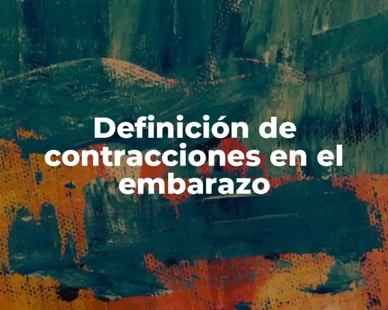 Definición de contracciones en el embarazo