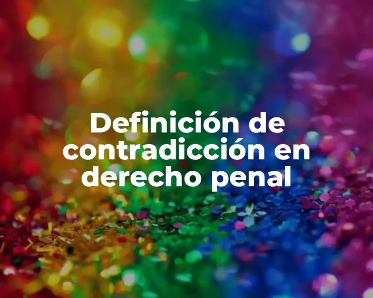 Definición de contradicción en derecho penal