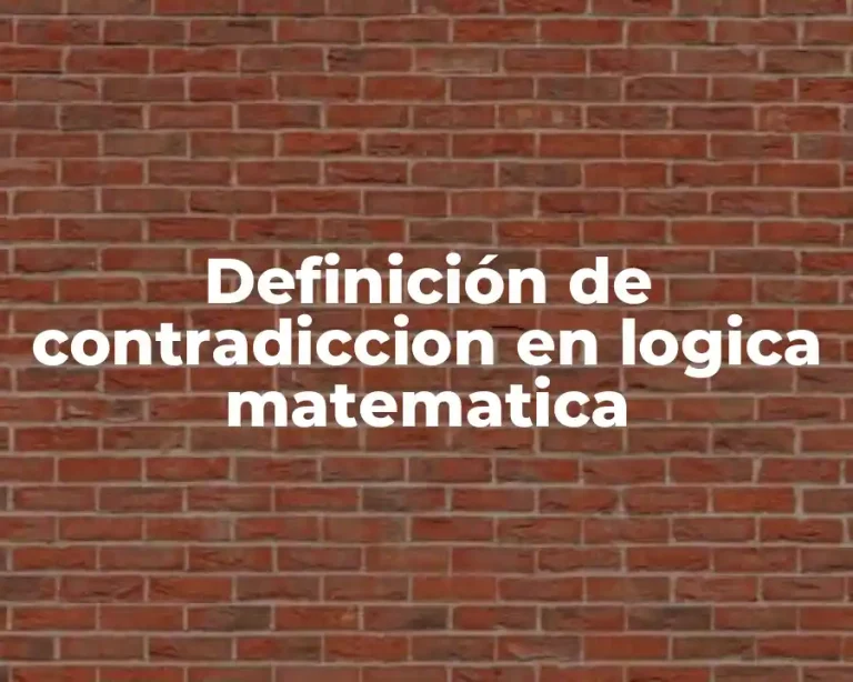 Definición de contradiccion en logica matematica