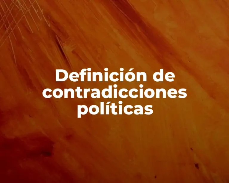Definición de contradicciones políticas