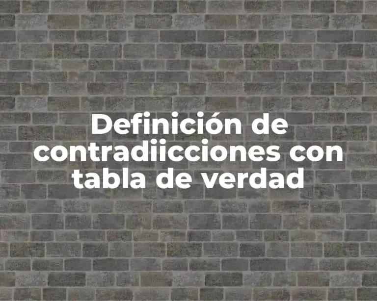 Definición de contradiicciones con tabla de verdad
