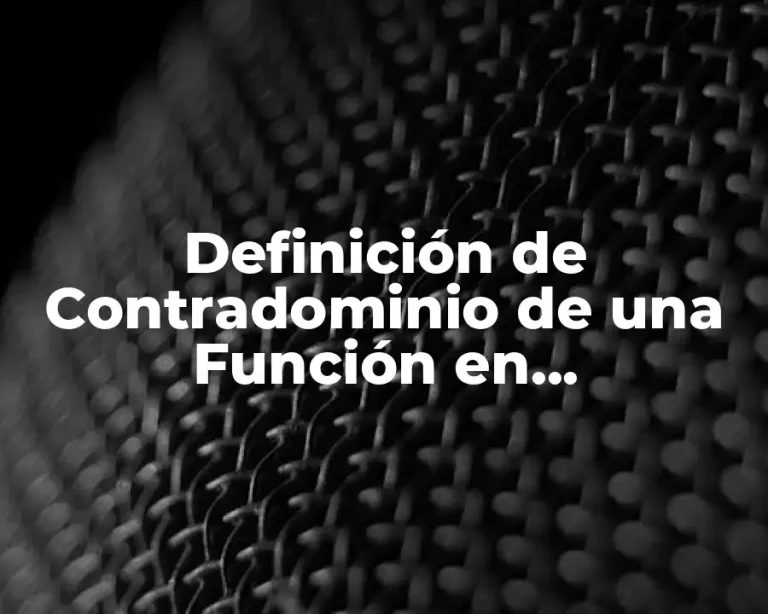 Definición de Contradominio de una Función en Matemáticas