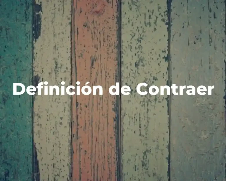 Definición de Contraer