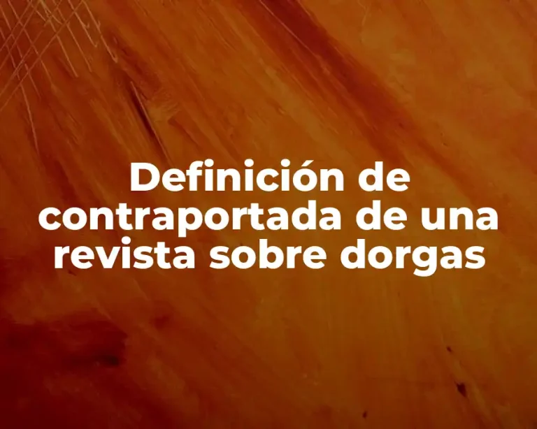 Definición de contraportada de una revista sobre dorgas