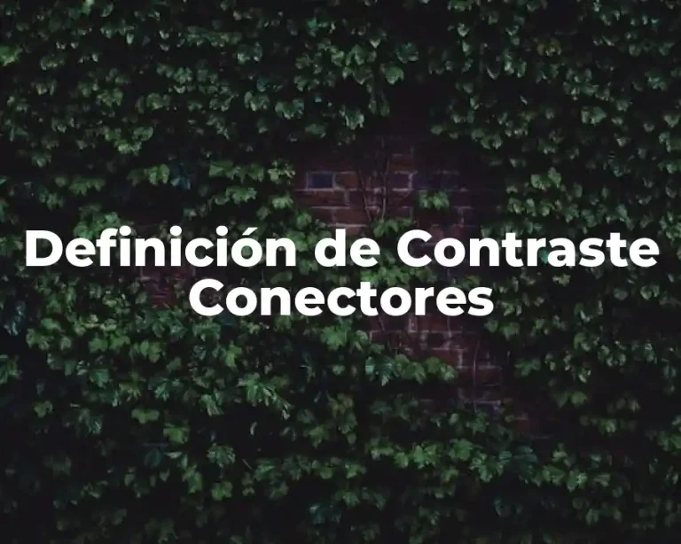 Definición de Contraste Conectores