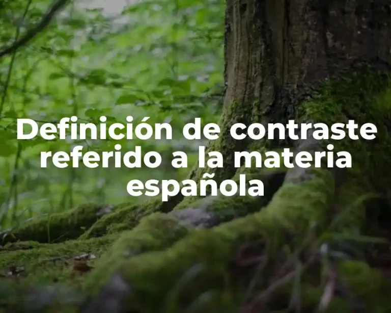 Definición de contraste referido a la materia española