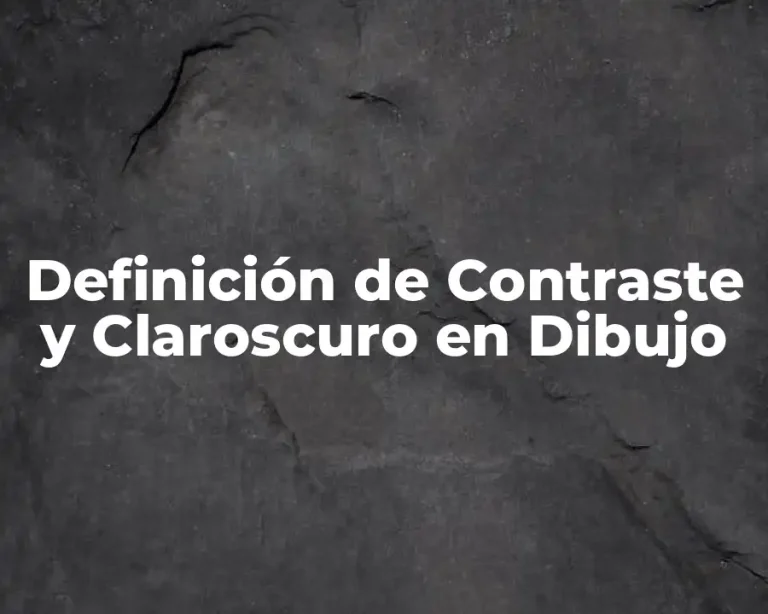 Definición de Contraste y Claroscuro en Dibujo