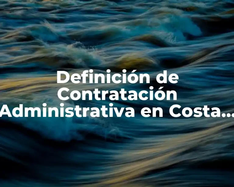Definición de Contratación Administrativa en Costa Rica
