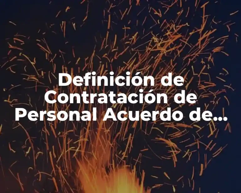 Definición de Contratación de Personal Acuerdo de Voluntades