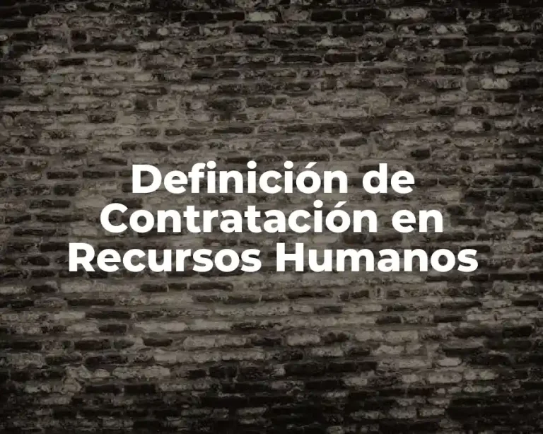 Definición de Contratación en Recursos Humanos