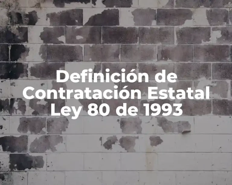 Definición de Contratación Estatal Ley 80 de 1993