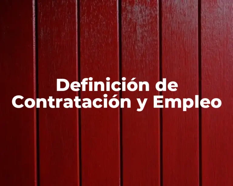 Definición de Contratación y Empleo