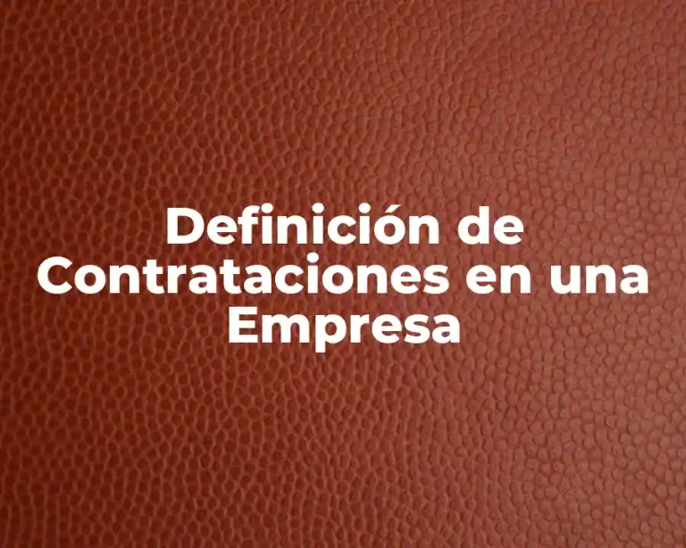 Definición de Contrataciones en una Empresa