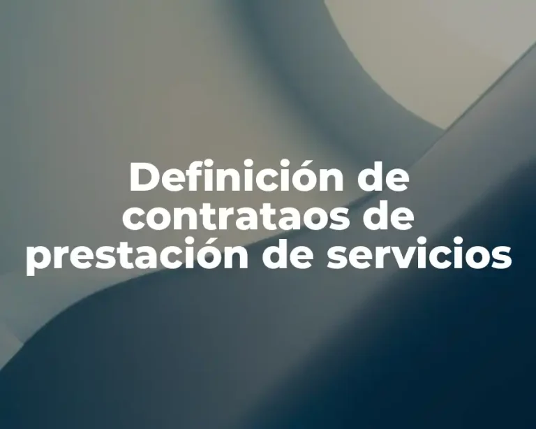 Definición de contrataos de prestación de servicios