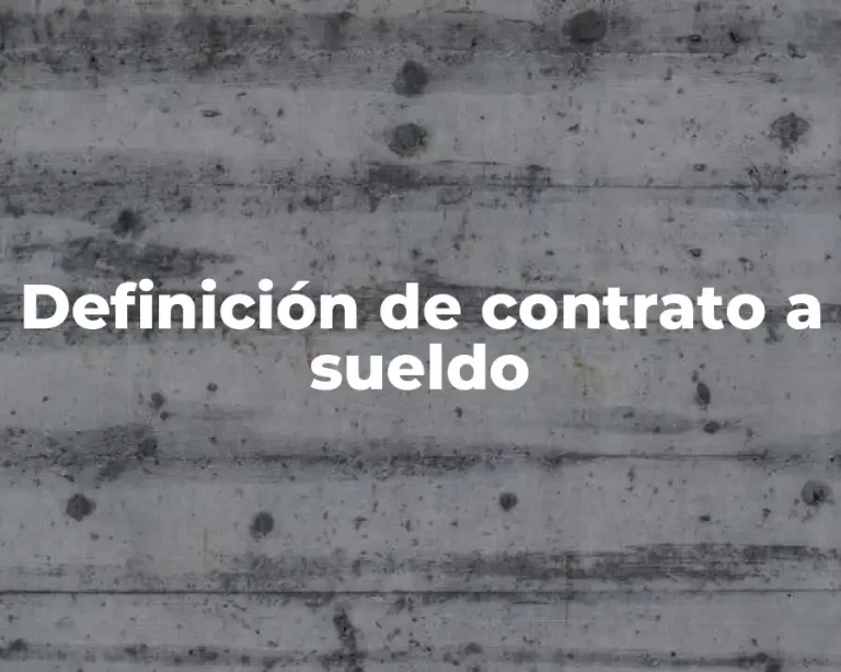 Definición de contrato a sueldo