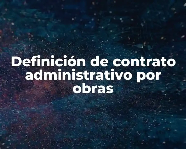 Definición de contrato administrativo por obras
