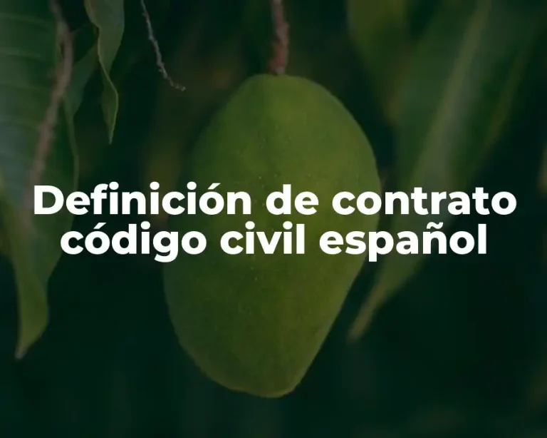 Definición de contrato código civil español