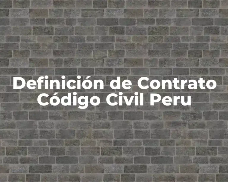 Definición de Contrato Código Civil Peru
