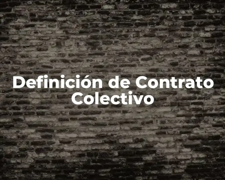 Definición de Contrato Colectivo