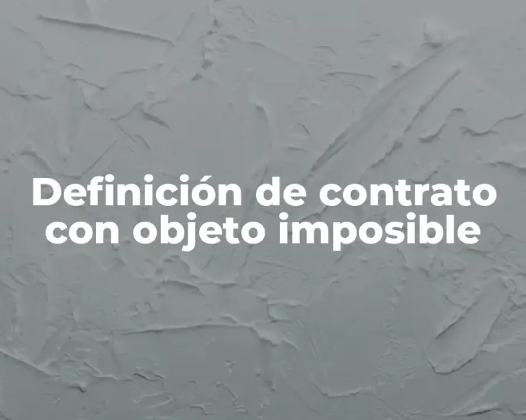 Definición de contrato con objeto imposible